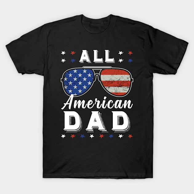 All American Dad 4th of July T shirt Fathers Day Men Daddy T-Shirt by BuzzTeeStore